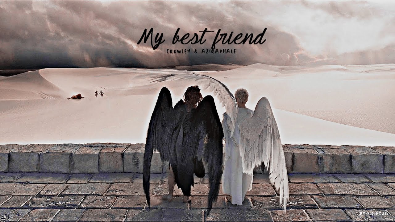 Crowley & Aziraphale I My best friend | Good Omens