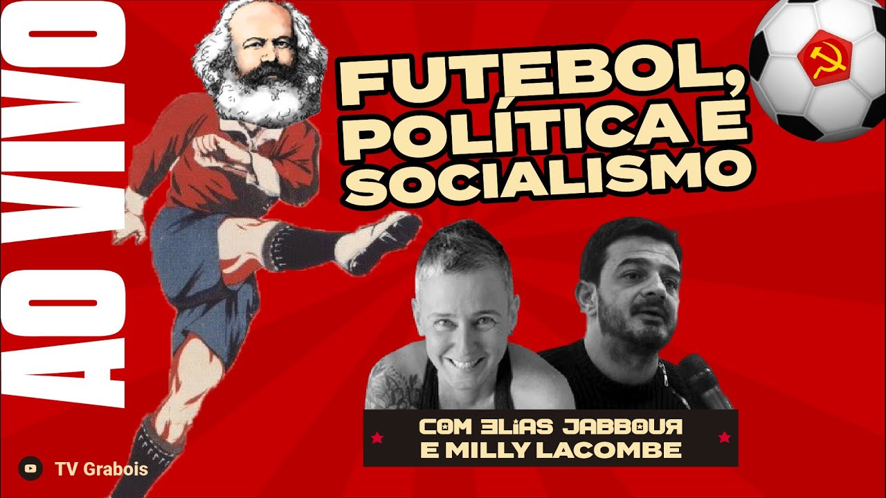 FUTEBOL, POLÍTICA E SOCIALISMO