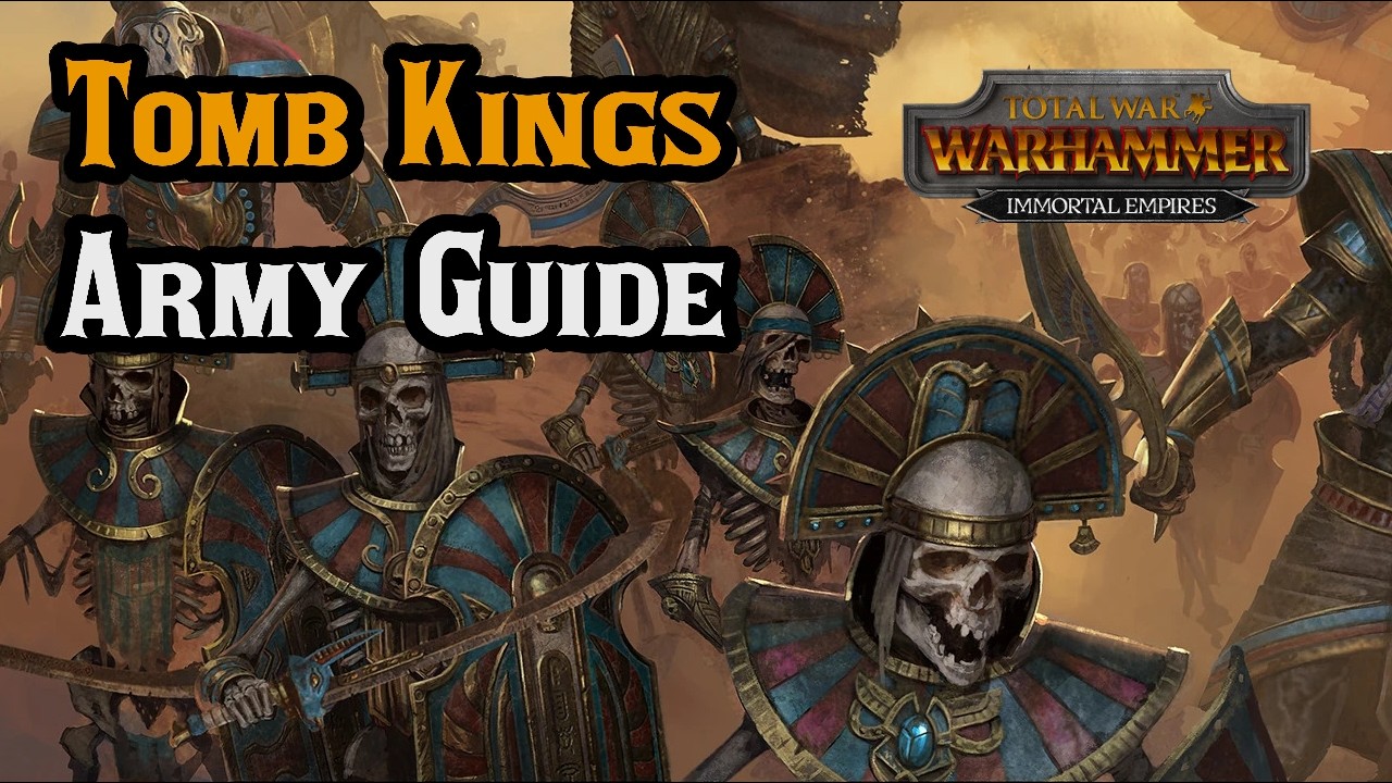 Tomb Kings Campaign Army Guide - Total War: Warhammer 3 Immortal Empires