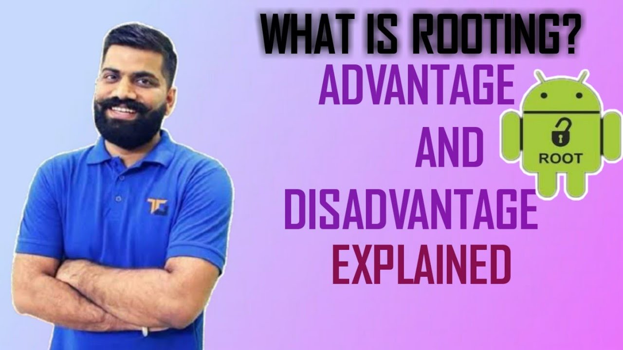 WHAT IS ROOTING? PROS AND CONS EXPLAINED