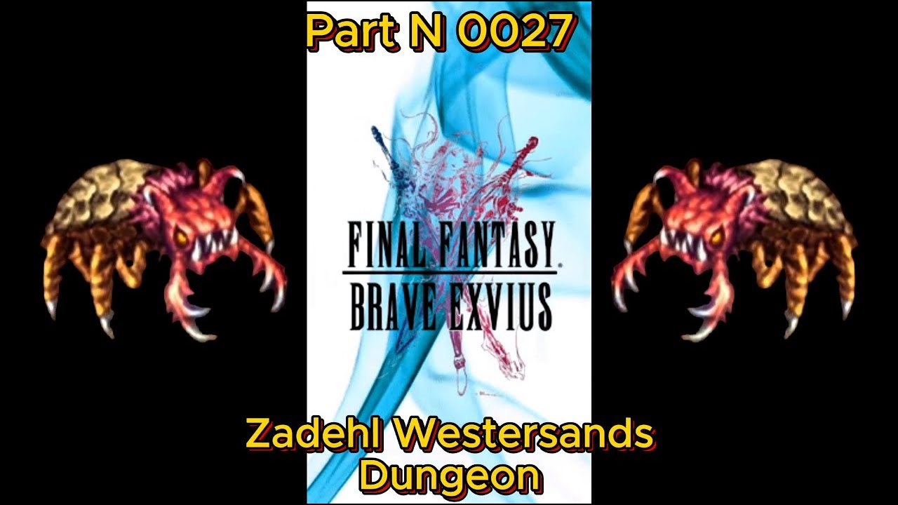 Final Fantasy Brave Exvius Part N 0027 Zadehl Westersands Dungeon