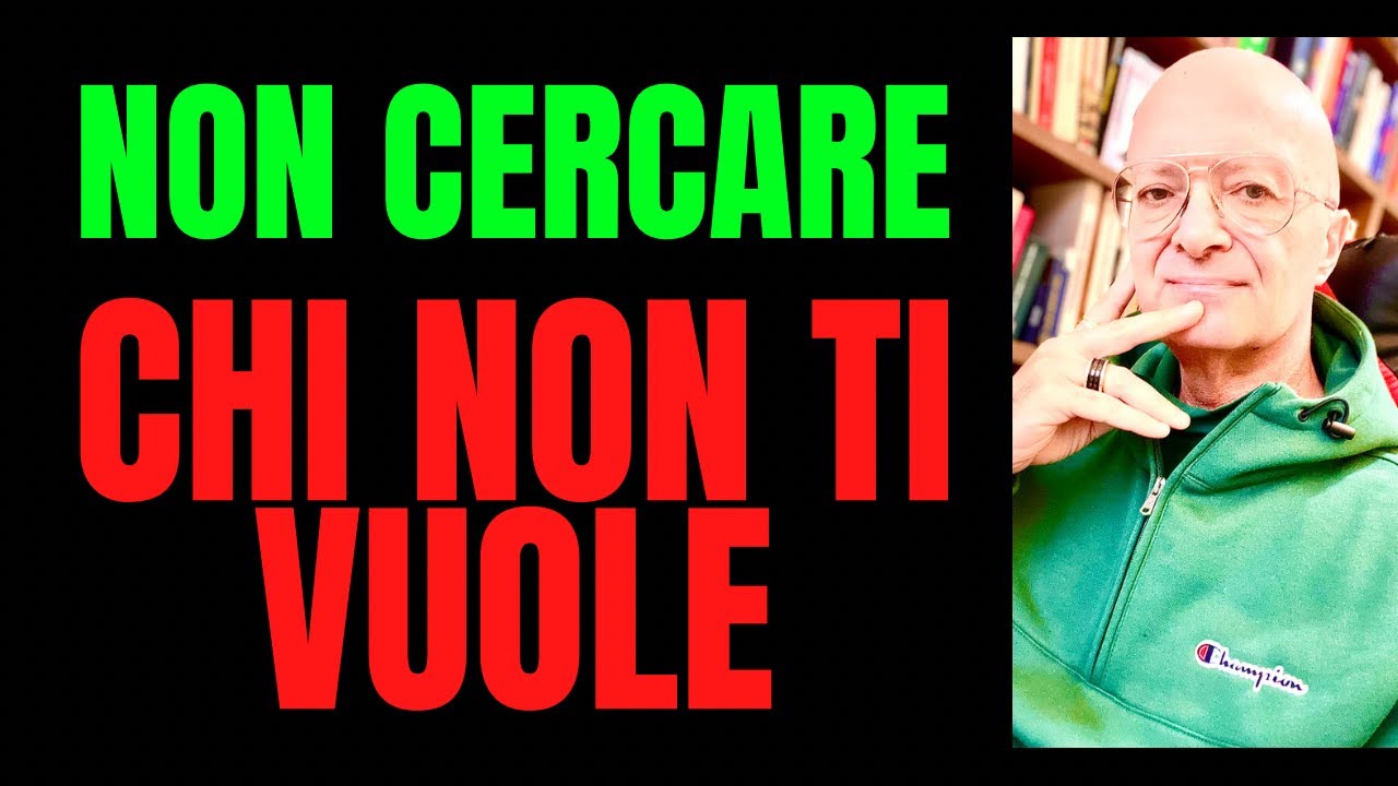Non cercare chi non ti vuole ma FA QUESTO