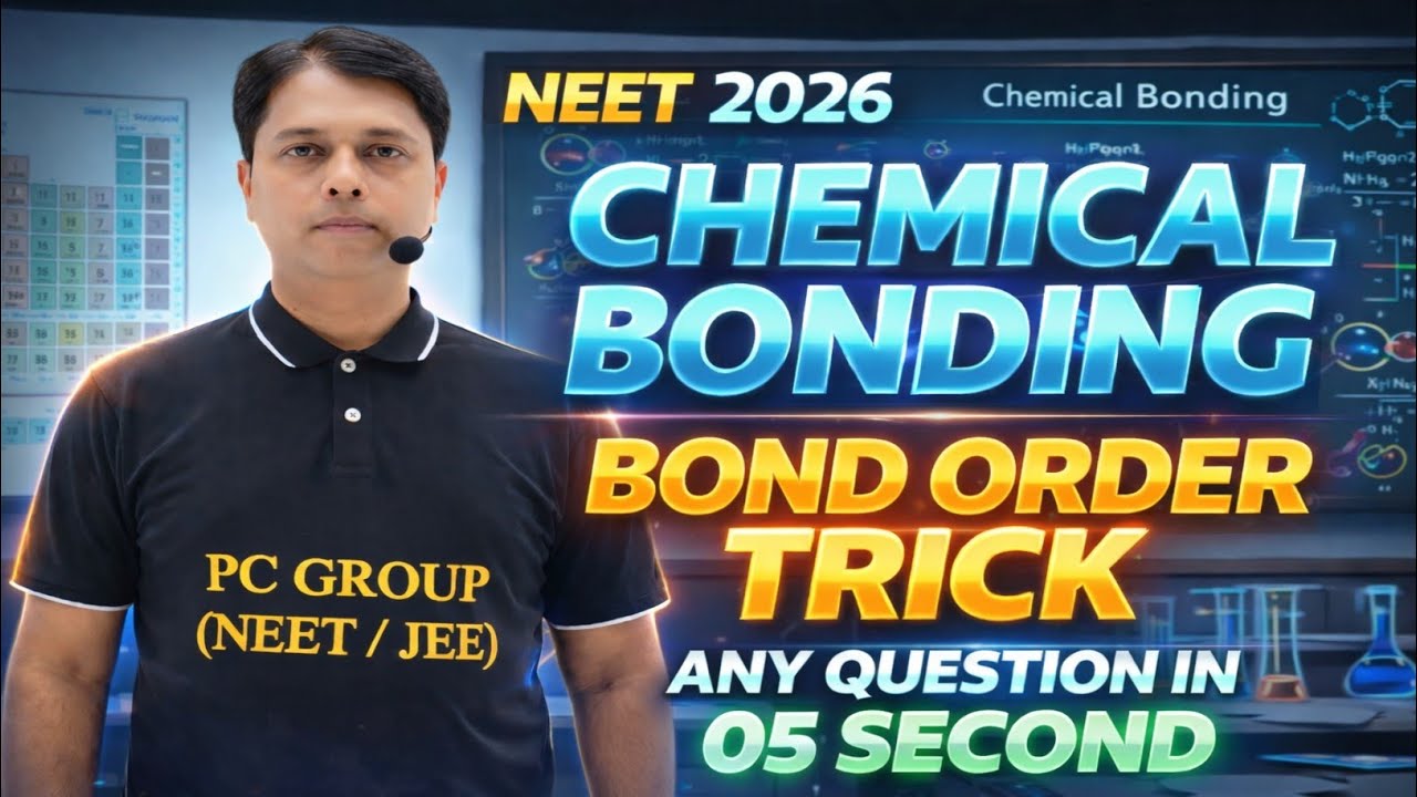 Class 11 Chemistry | Chemical Bonding Class 11 | Bond Order Trick | NEET 2026 Revision 