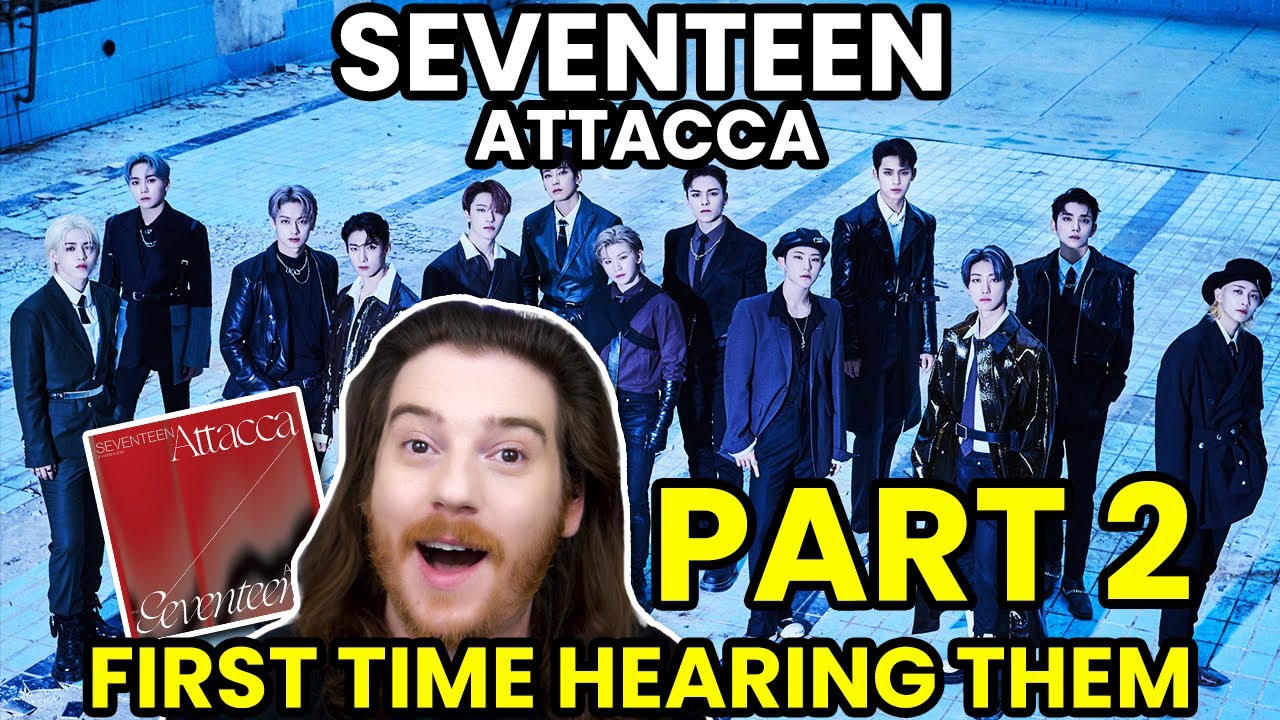 SEVENTEEN: Attacca Album REACTION! [FIRST TIME HEARING THEM] [PART 2]
