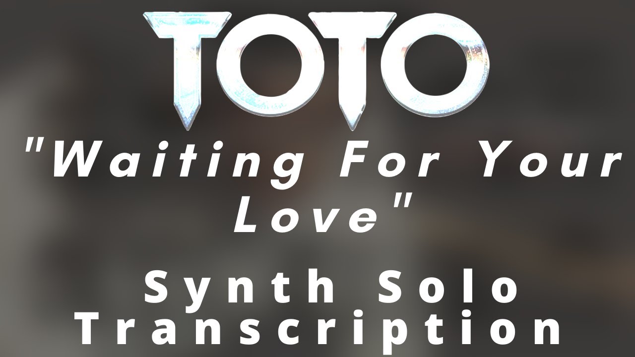 Toto - Waiting For Your Love (Synth Solo Transcription)