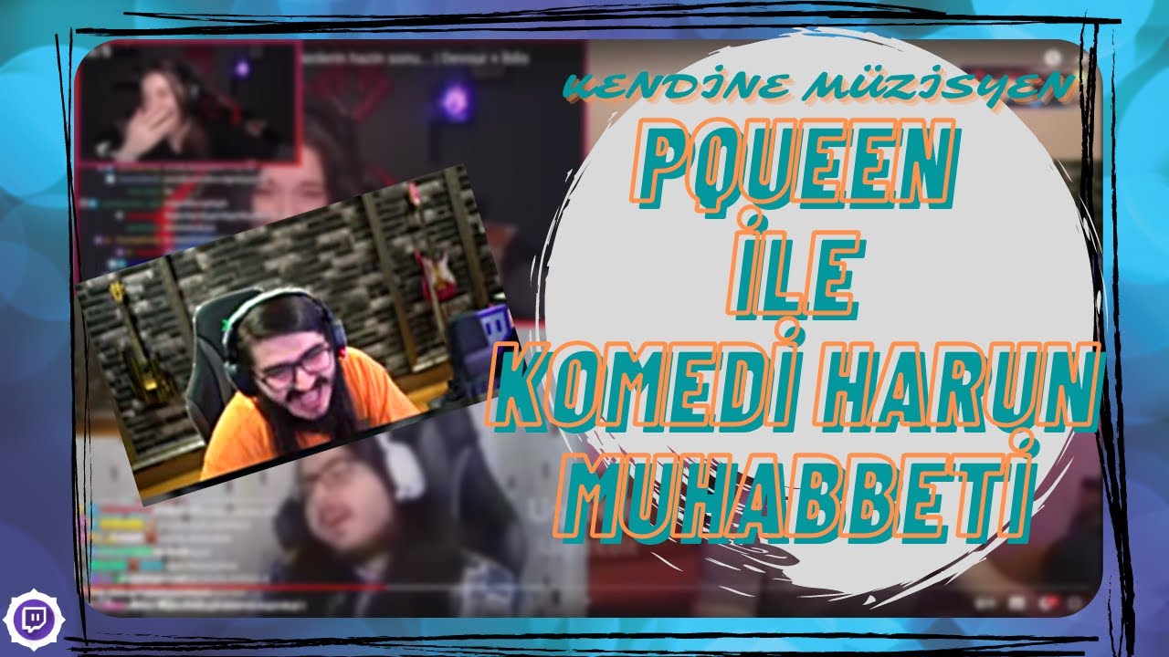 Kendine Müzisyen Ve Pqueen Komedi Harun Muhabbeti