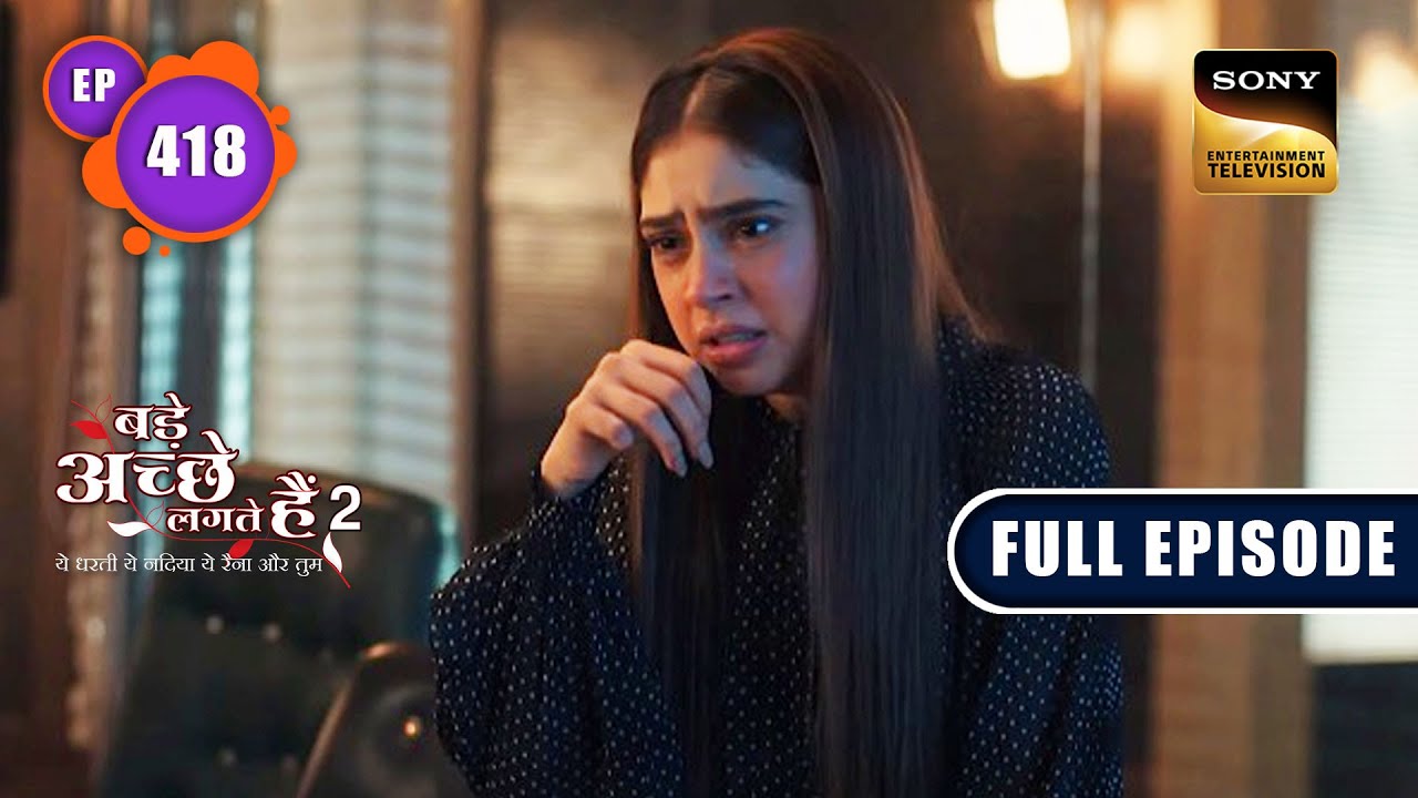 Raghav's Agenda | Bade Achhe Lagte Hain 2 | Ep 418  | Full Episode | 5 Apr 2023