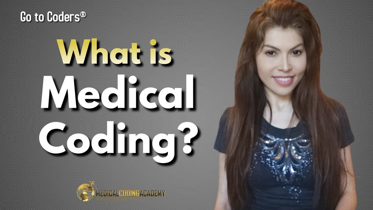WHAT IS MEDICAL CODING?