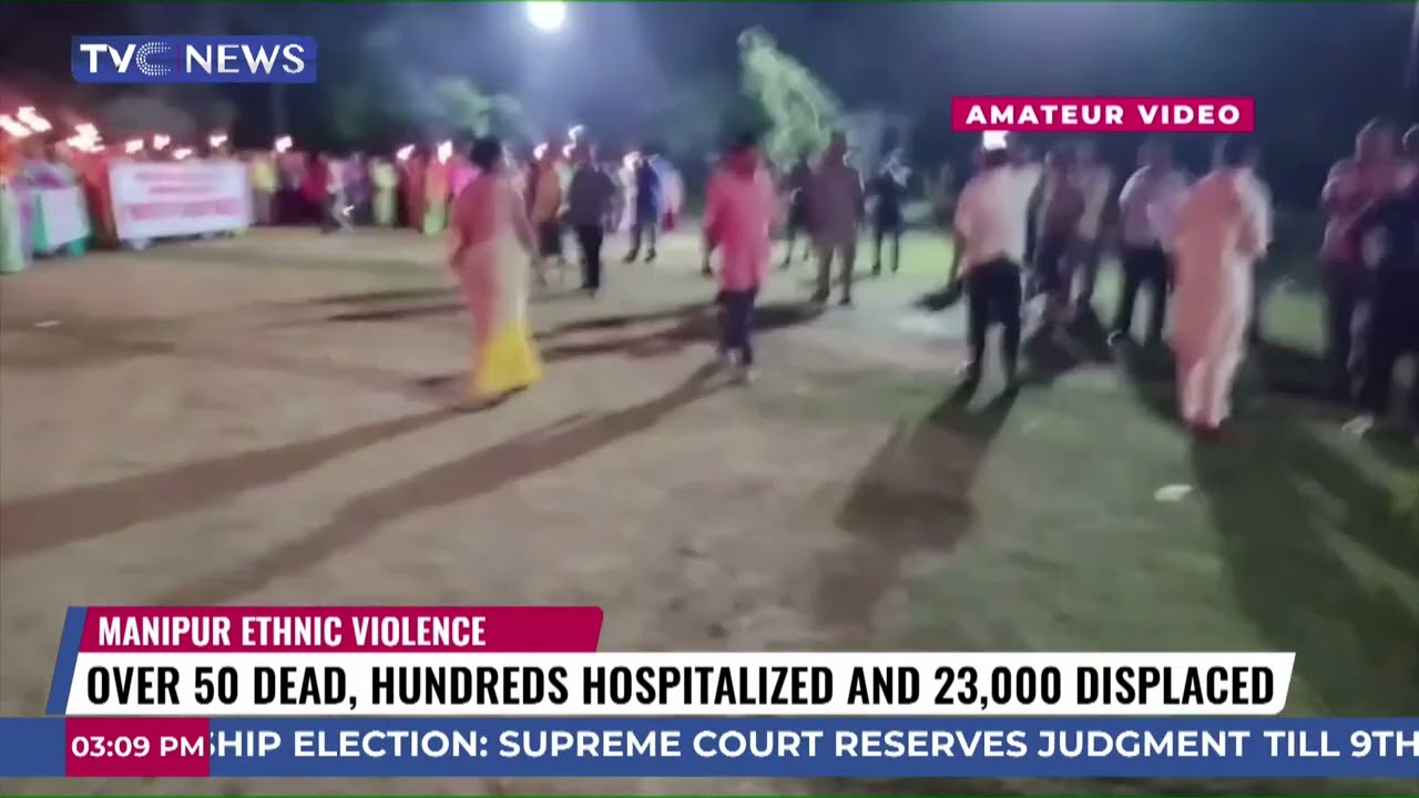 Manipur Ethnic Viol#nce: Over 50 Dead, Hundreds Hospitalized and 23,000 Displaced
