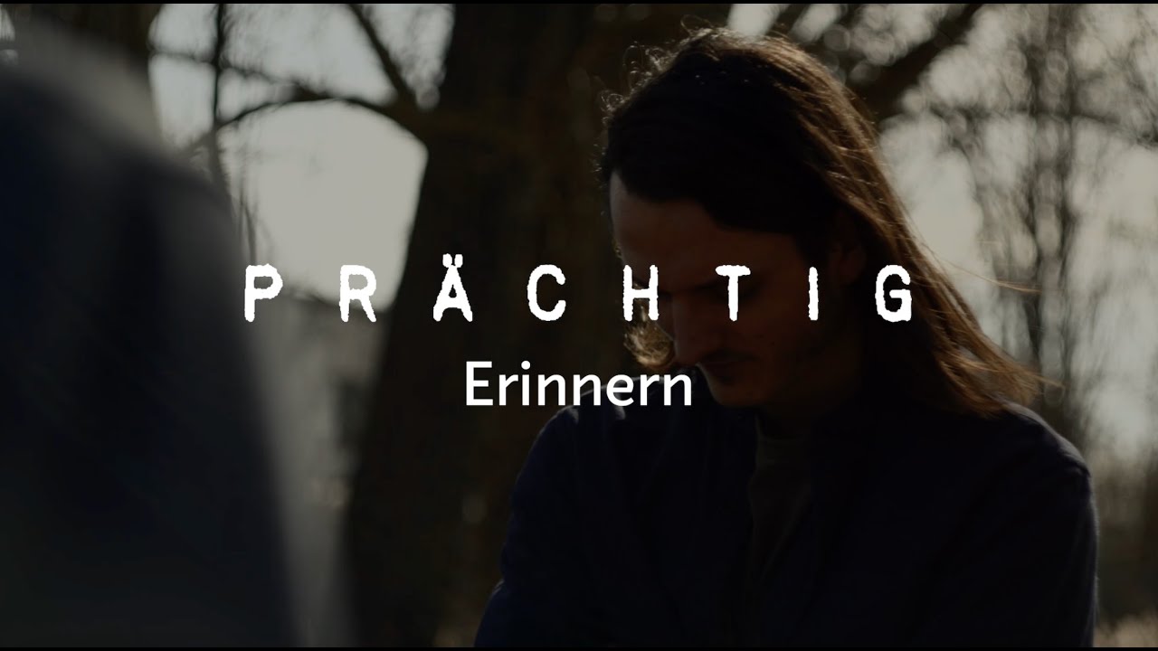 Pr&auml;chtig - Erinnern (Official Video)