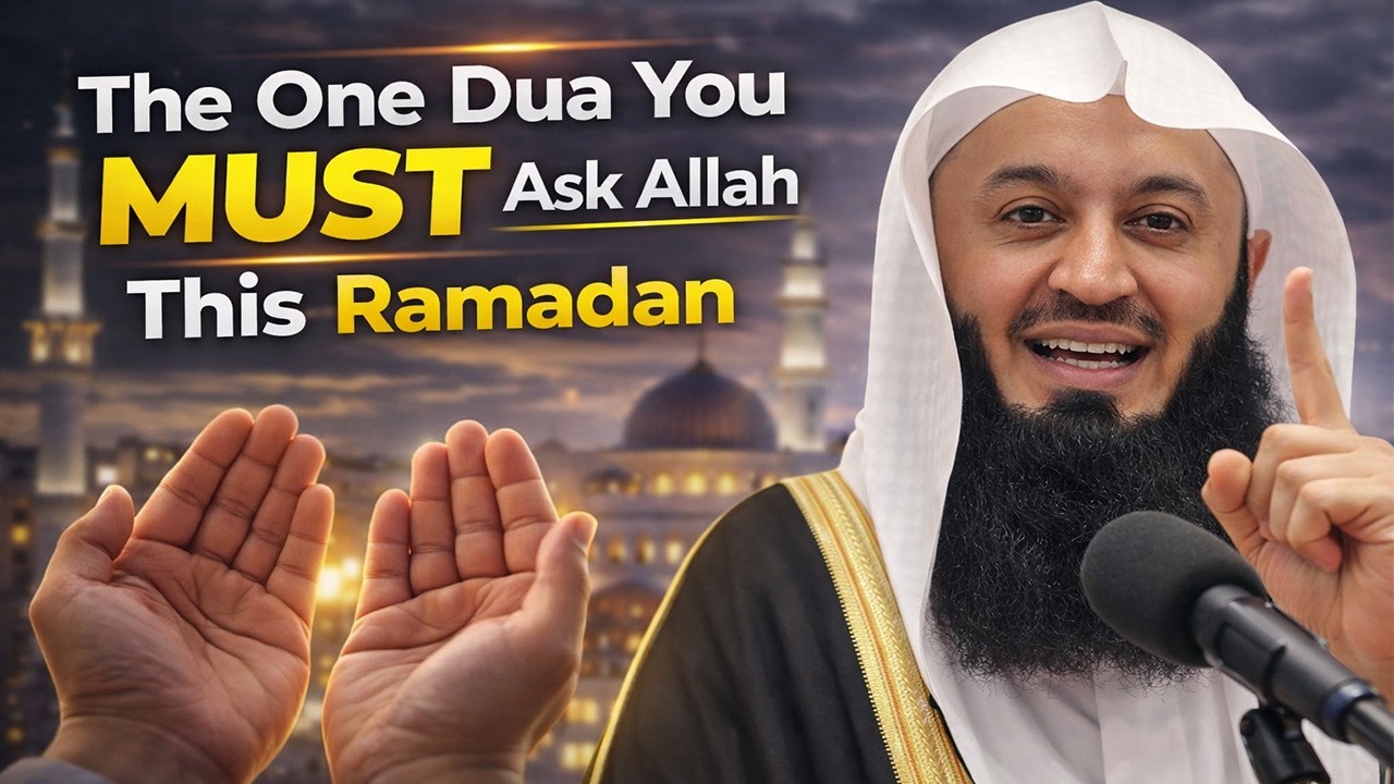 Don’t Miss This Dua in Ramadan – Powerful Reminder by Mufti Menk