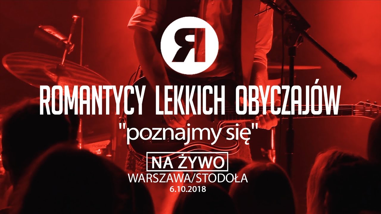 ROMANTYCY LEKKICH OBYCZAJÓW - Poznajmy się [NA ŻYWO]