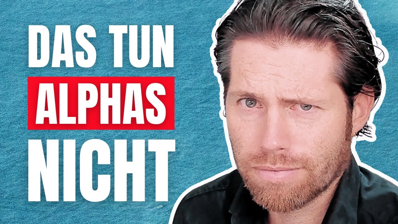 7 Dinge, die ein Alpha-Mann NIEMALS tun w&uuml;rde