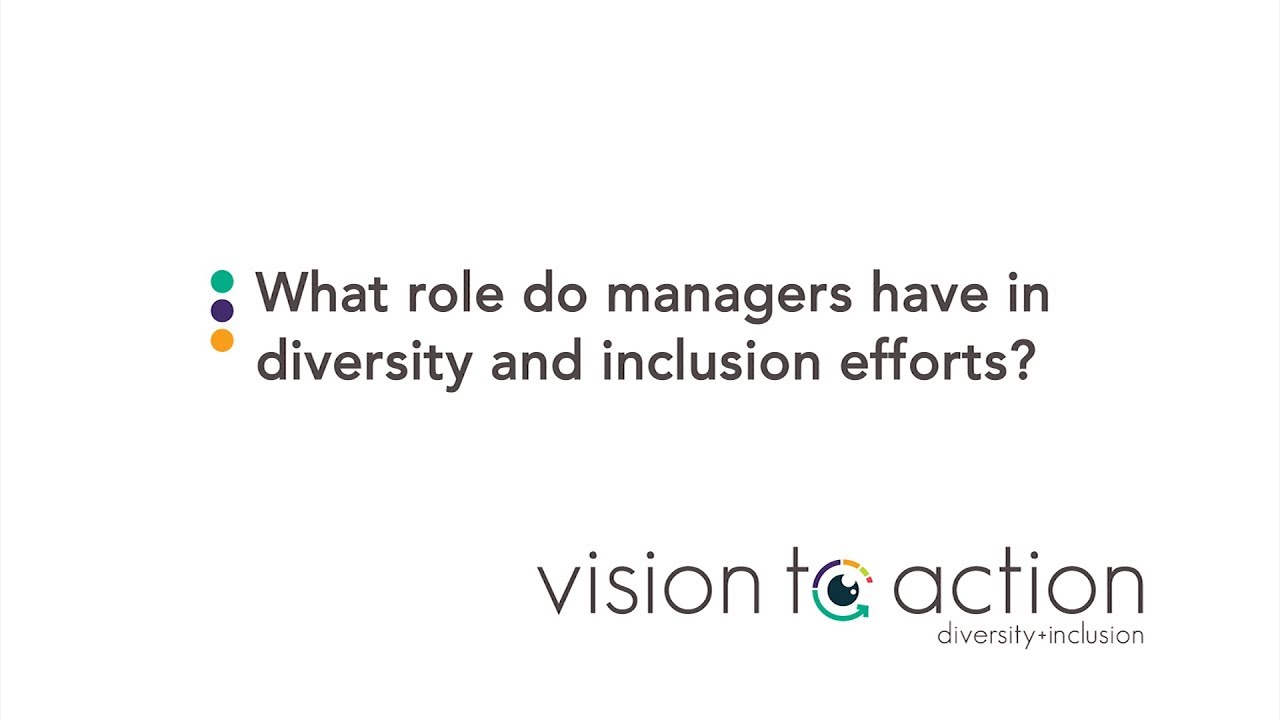 What role do managers have in diversity and inclusion efforts?