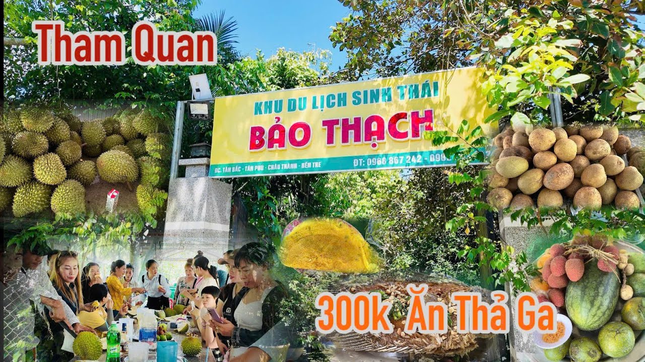 Tham Quan KDL Sinh Thái Bảo Thạch Châu Thành Bến Tre thưởng thức Buffet Trái Cây 300K Ăn Thả Ga.
