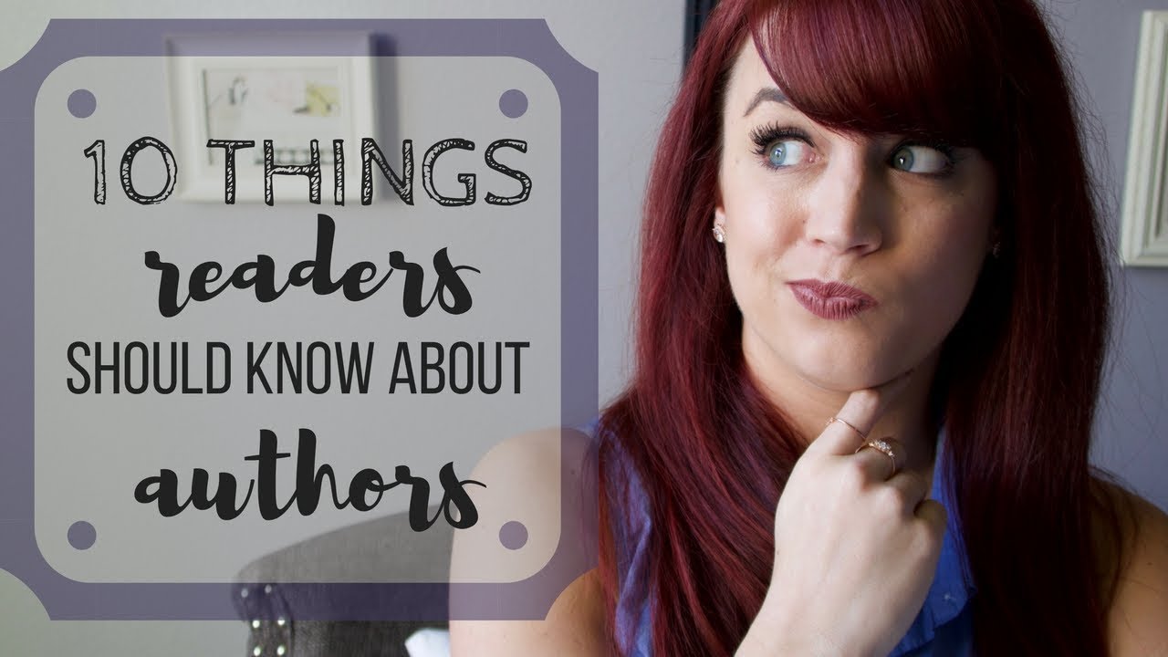 10 Things I Wish Readers Knew About Authors