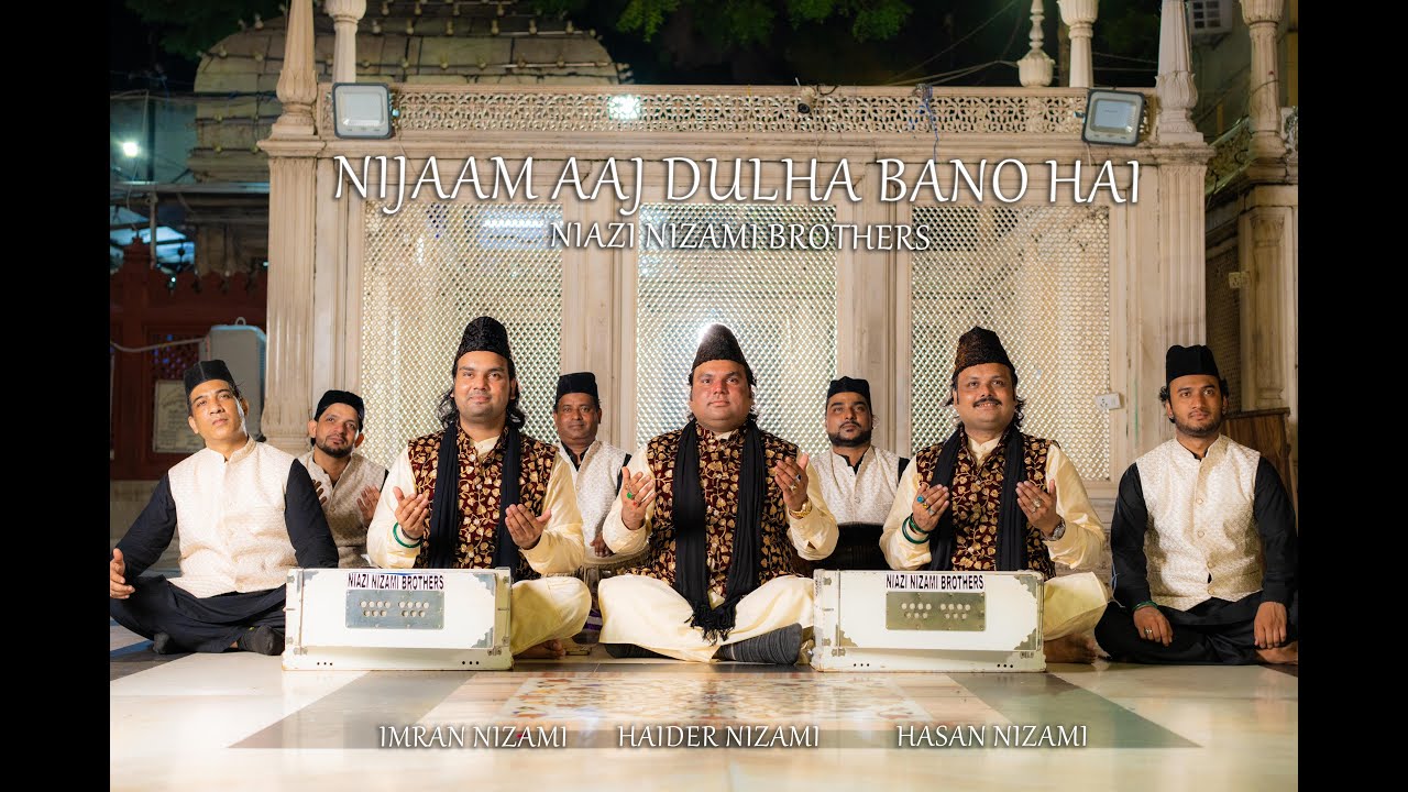 Nijaam Aaj Dulha Bano Hai - Niazi Nizami Bros