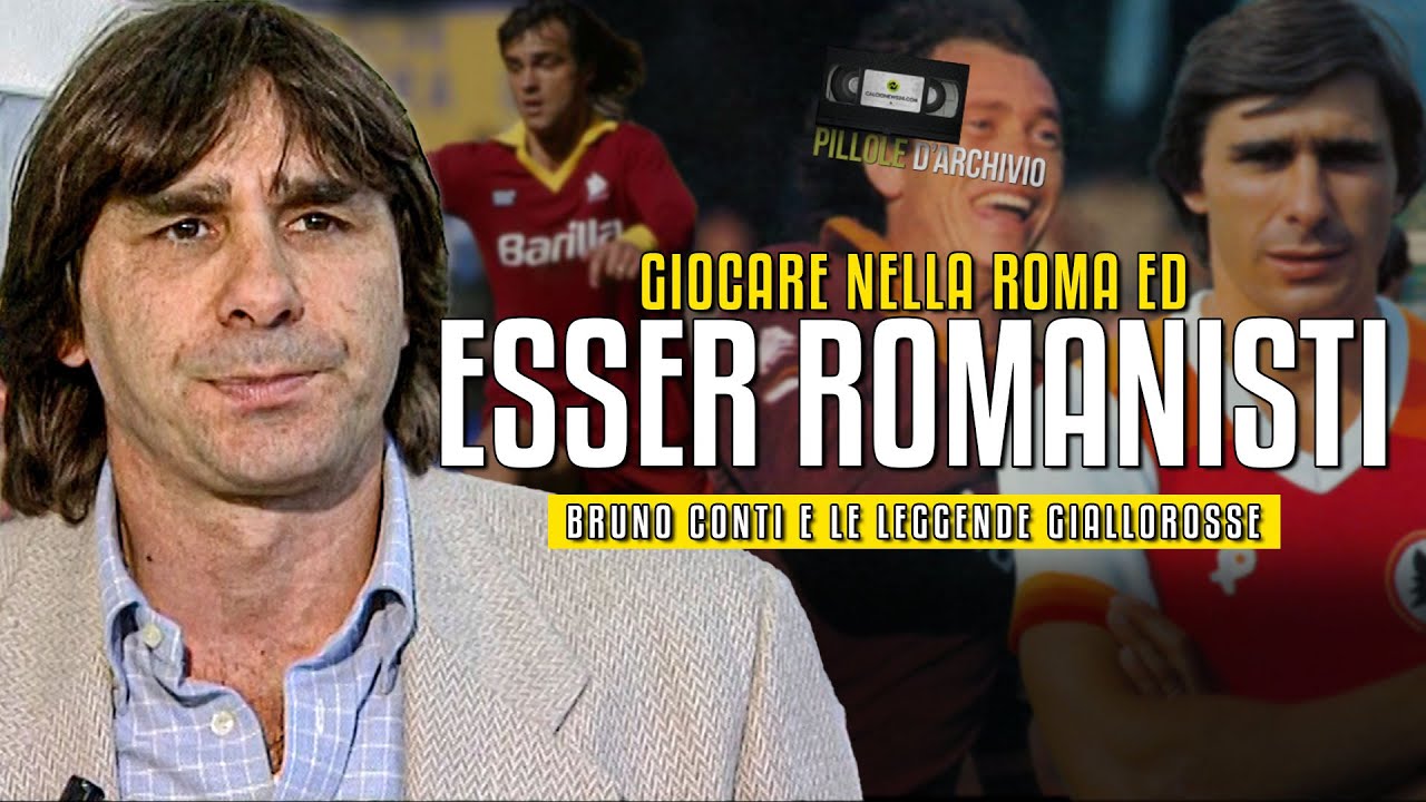 BRUNO CONTI ricorda le LEGGENDE della storia della ROMA: da Falcao a Totti