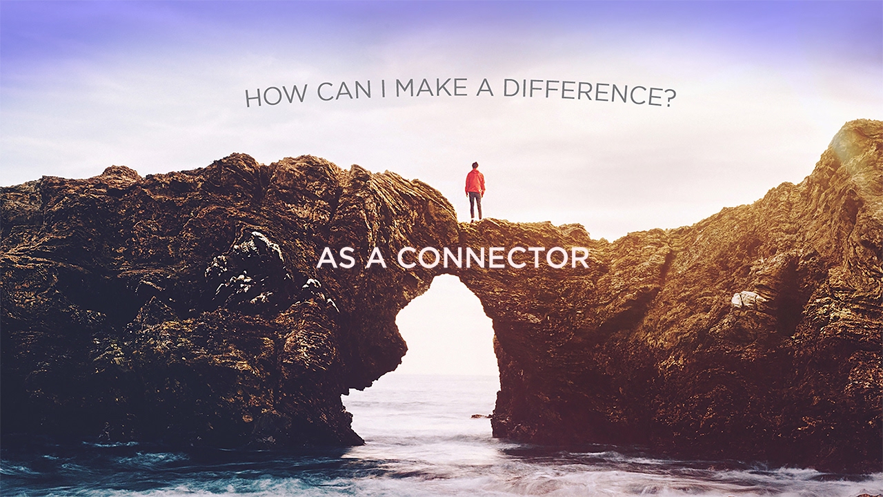 How Can I Make a Difference? As a Connector