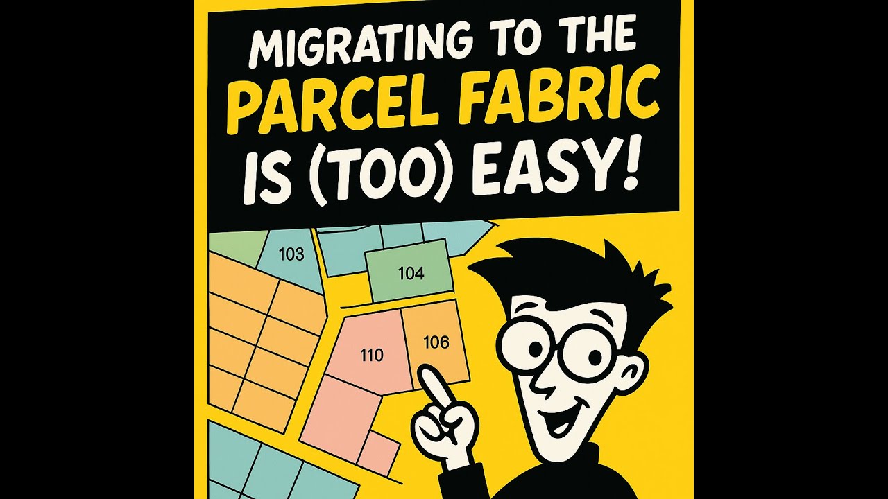 Migrating to the Parcel Fabric is (too) easy