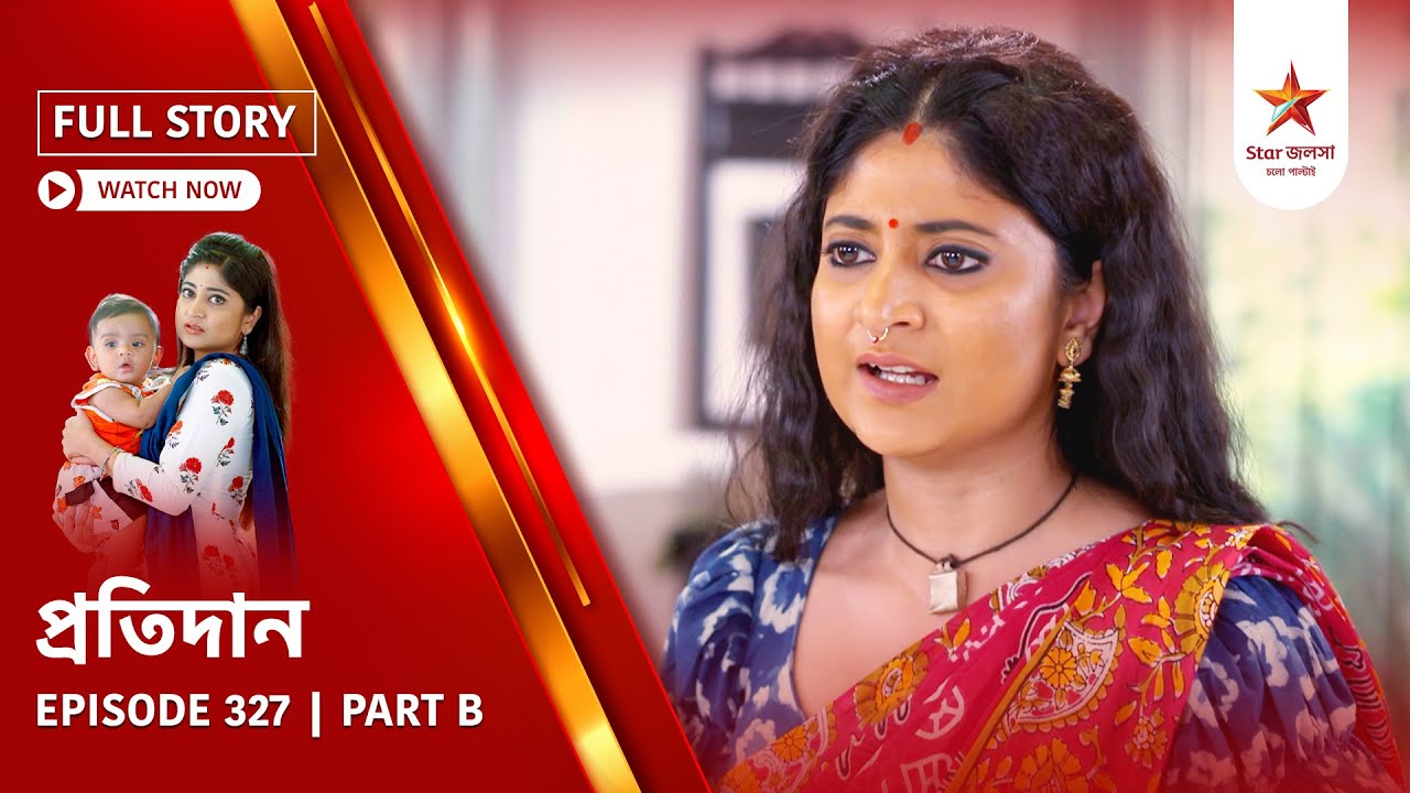 Full Story | Pratidaan | Episode 327 | Part B