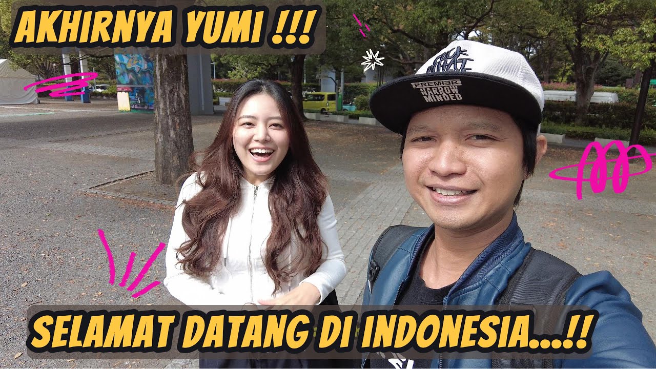 AKHIRNYA YUMI !!! SELAMAT DATANG DI INDONESIA....