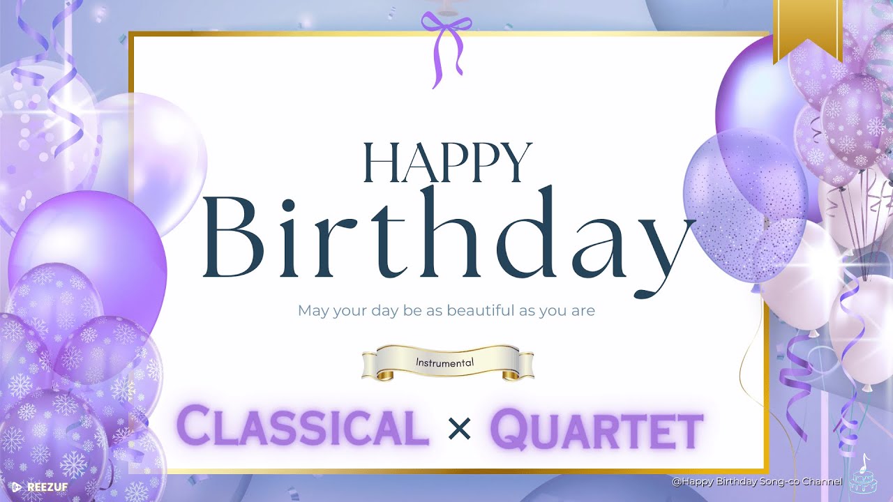 Happy Birthday Song &ndash; Classical Quartet Arrangement [ Instrumental ]