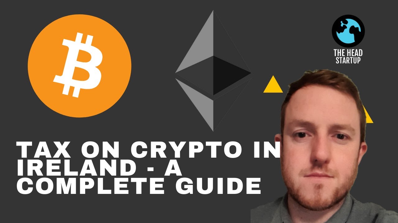 Tax on Crypto in Ireland - A Complete Guide