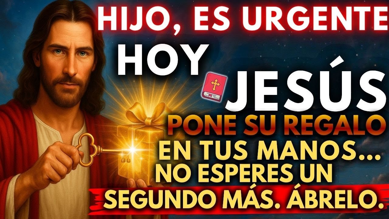 ⚠️ HIJO, HOY JESÚS PONE SU REGALO EN TUS MANOS… NO ESPERES UN SEGUNDO MÁS. ÁBRELO.