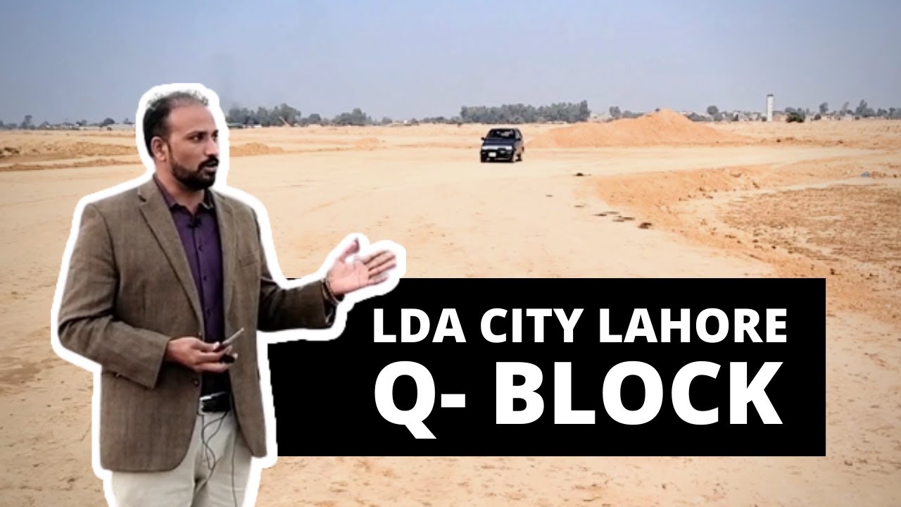 LDA City Lahore Updates | Q-Block Updates | Latest Updates on Q-Block Location and Development