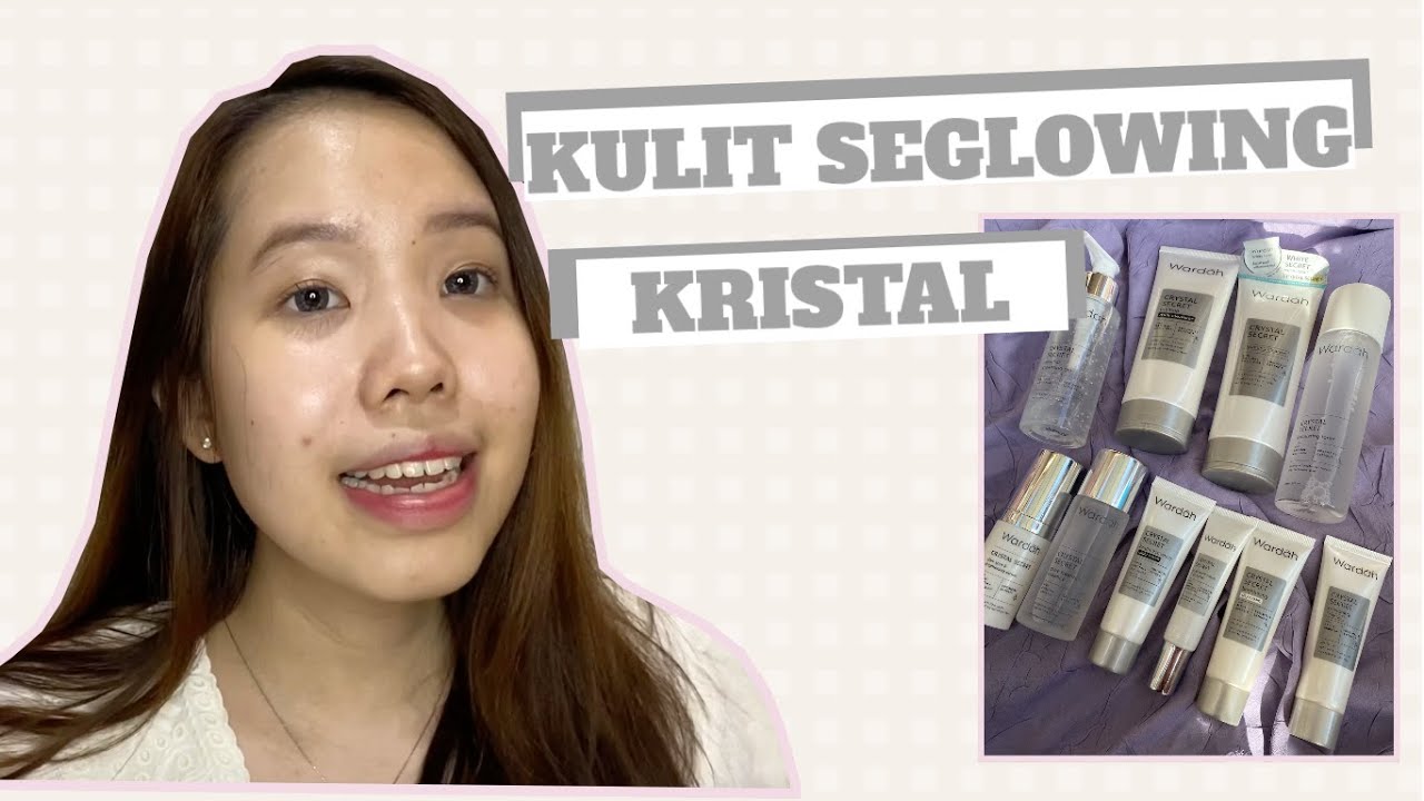 REVIEW SEMUA PRODUK WARDAH CRYSTAL SECRET | WARDAH WHITE SECRET BARU, SKINCARE MENCERAHKAN LOKAL