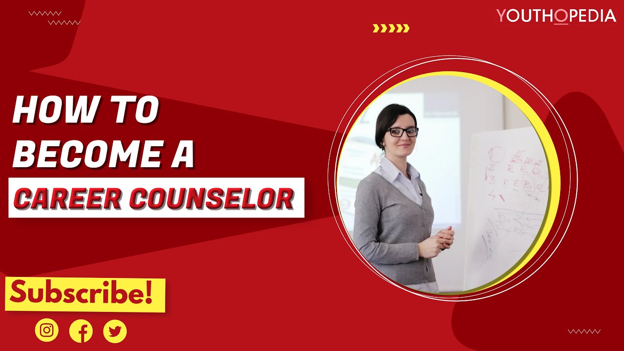 How To Become A Career Counselor | Youthopedia |