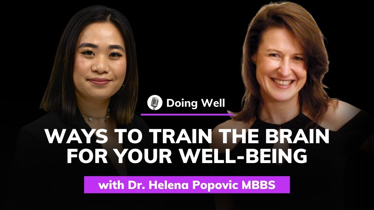 Dr. Helena Popovic MBBS: Ways to Train the Brain for Your Well-being | Doing Well #30