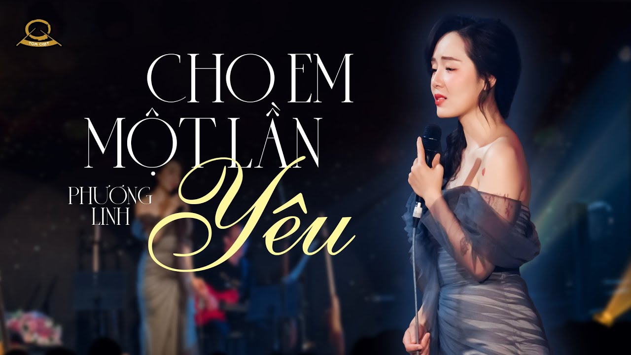 Cho em một lần y&ecirc;u | Phương Linh | Cho em một lần y&ecirc;u | live at Tom Chat