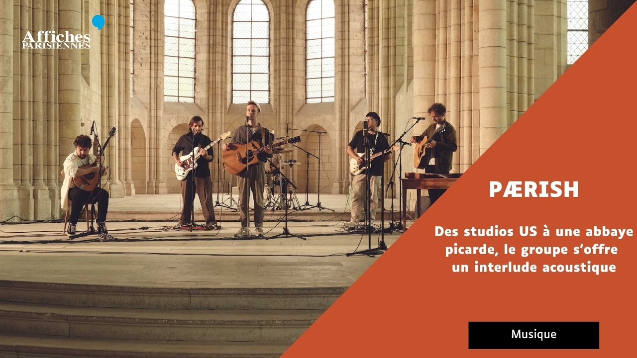 Du studio US à une abbaye picarde, PÆRISH s'offre un interlude acoustique