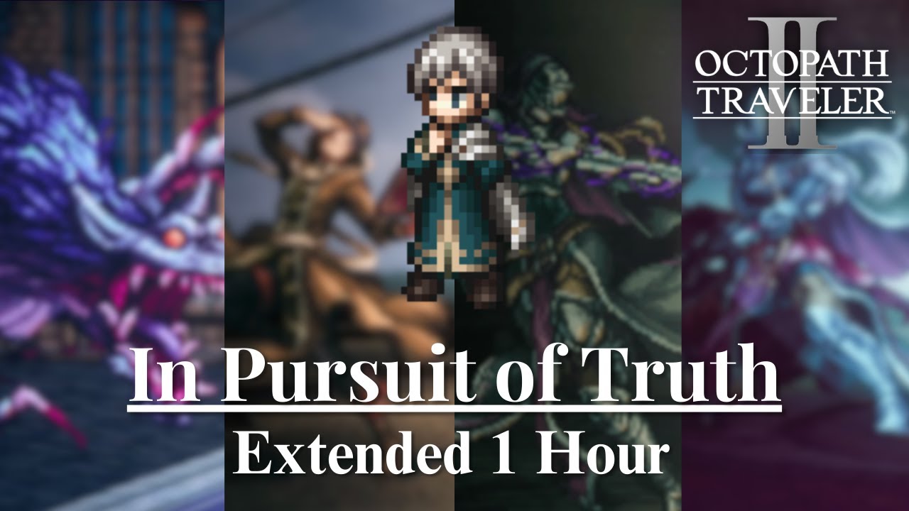 Octopath Traveler II - In Pursuit of Truth [Extended]
