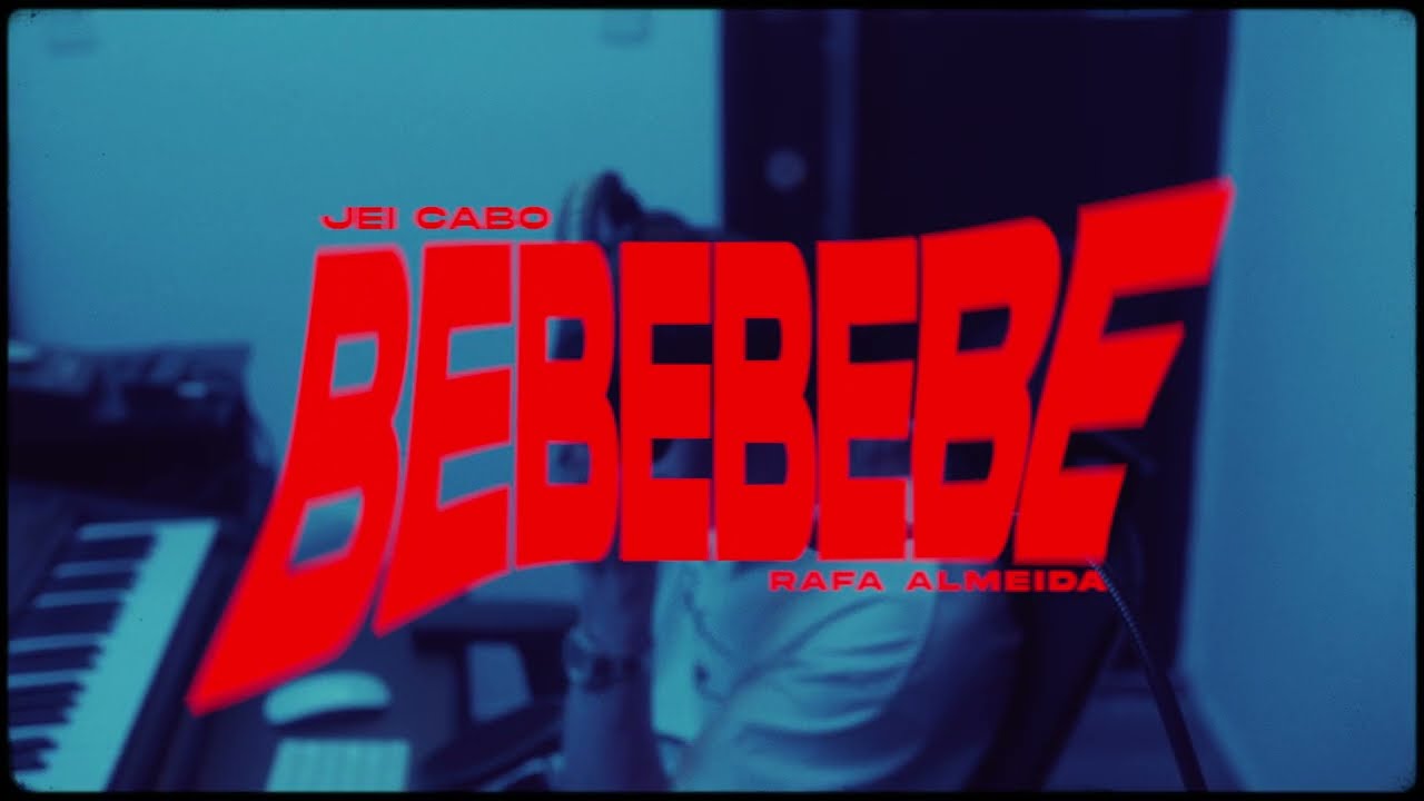 JEI CABO & RAFA ALMEIDA - BEBEBEBE 🍼