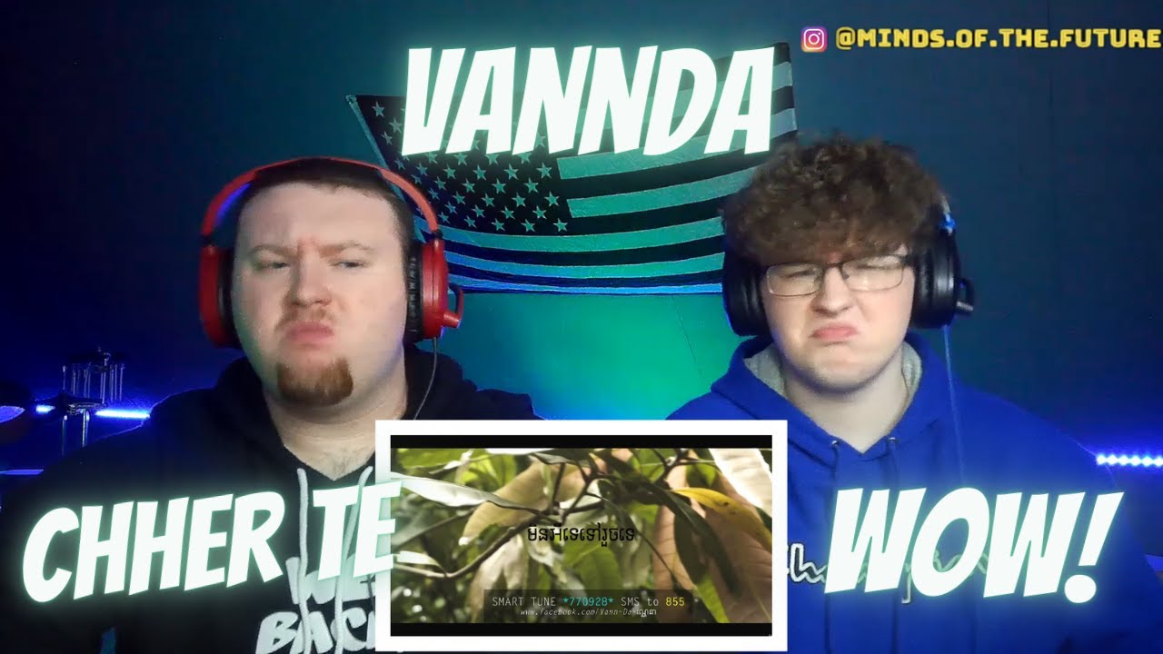 VannDa - ឈឺទេ Chher Te (Official Lyric video) | Reaction!!