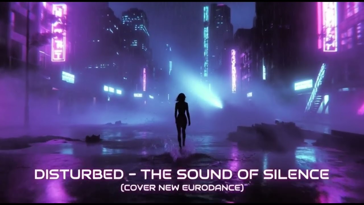DISTURBED-THE SOUND OF SILENCE (COVER NEW EURODANCE)(NEW VERSION)