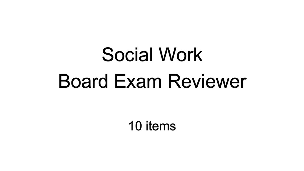 Social Work Board Exam Reviewer | 10 items Drill - Part 1