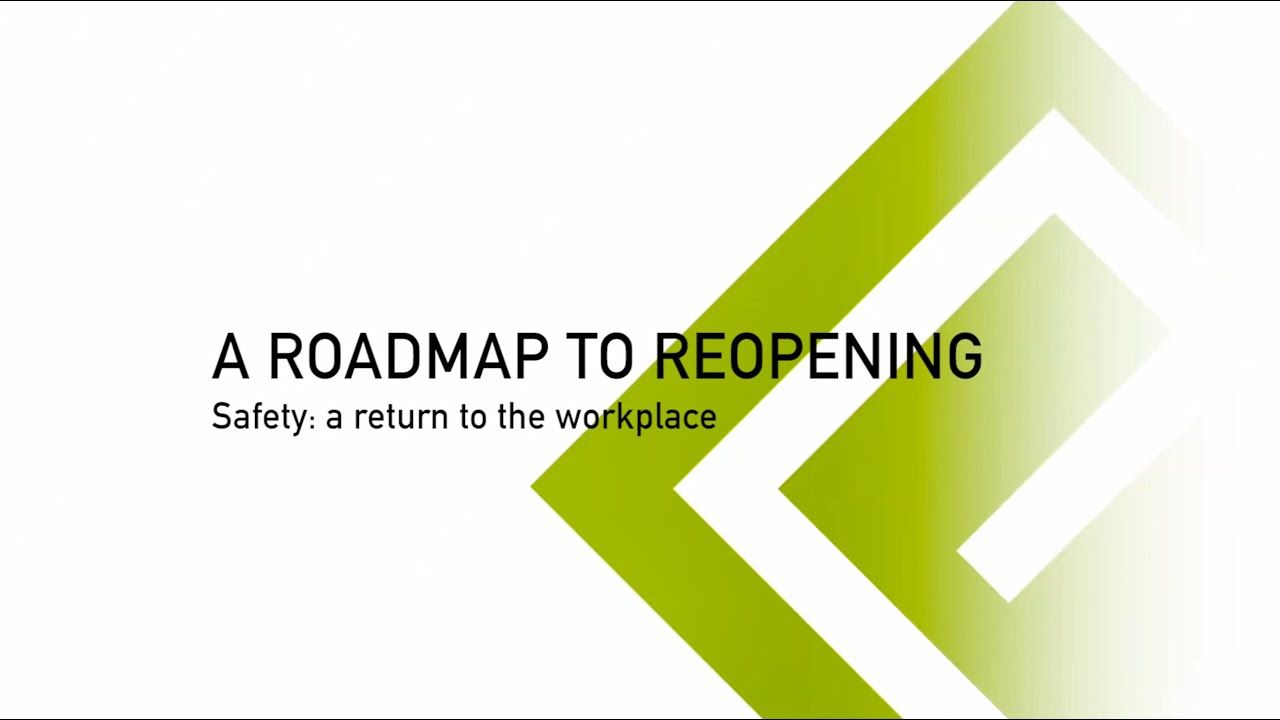 A roadmap to reopening: Safety &ndash; a return to the workplace