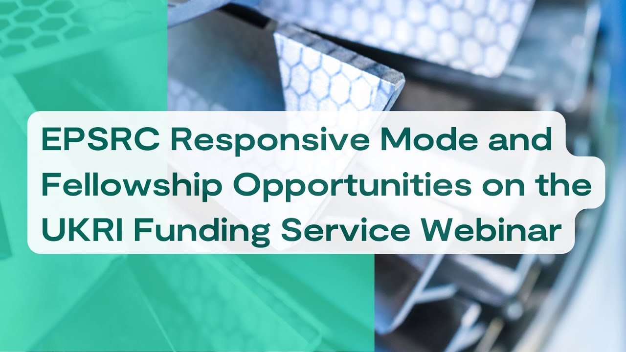 EPSRC Responsive Mode and Fellowship Opportunities on the UKRI Funding Service Webinar