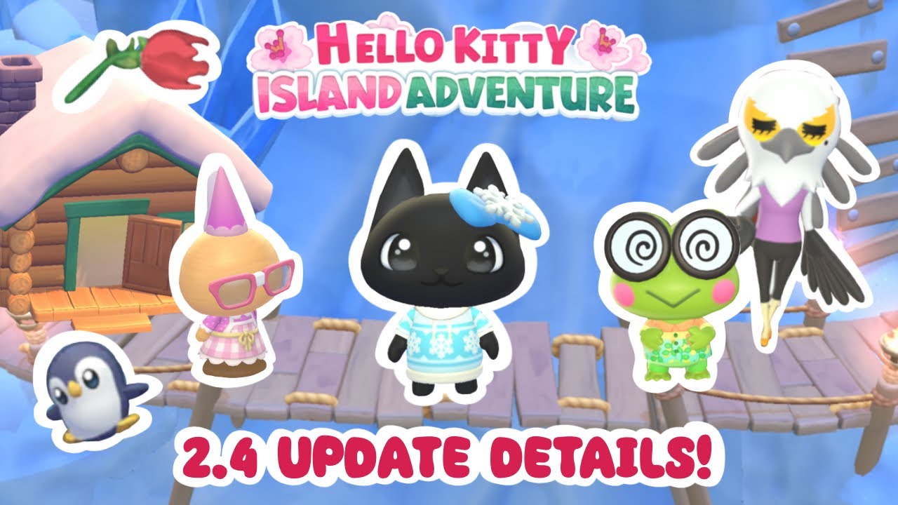 2.4 UPDATE DETAILS! 🤩🐧 Hello Kitty Island Adventure ❄️ + Snow Village, Washimi, Ganta, Blazebulbs!