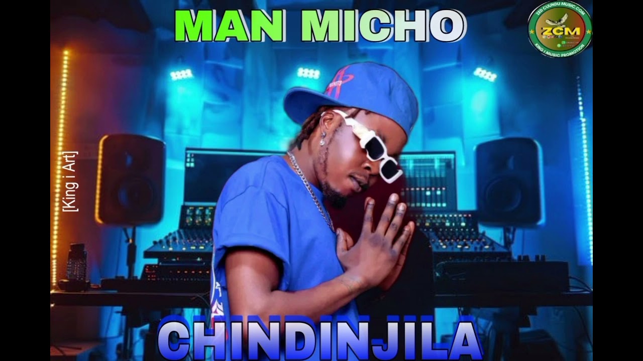 Man Micho  - Chindinjila [2026 Download Latest]