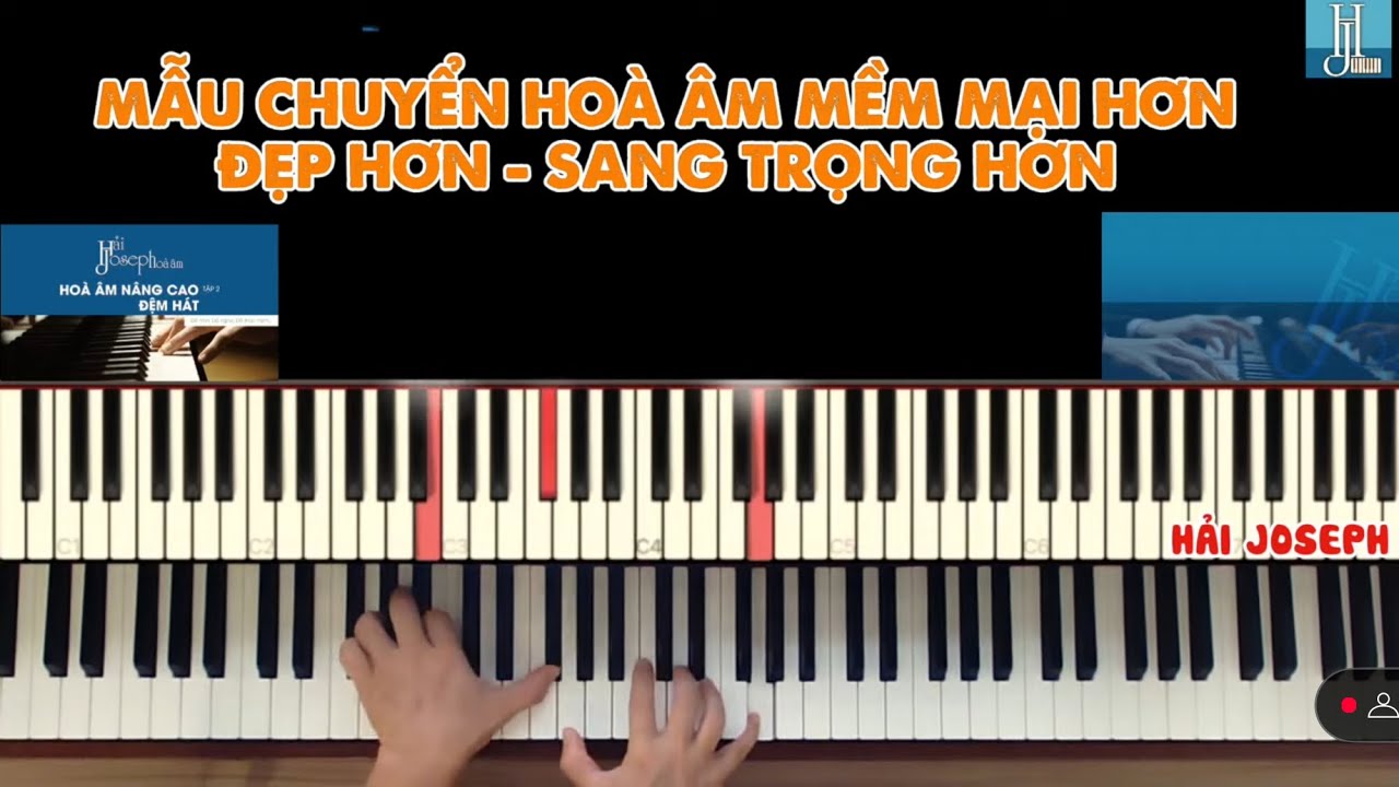 MẪU CHUYỂN HOÀ ÂM MỀM MẠI HƠN - ĐẸP HƠN - SANG TRỌNG HƠN | Hải Joseph | 