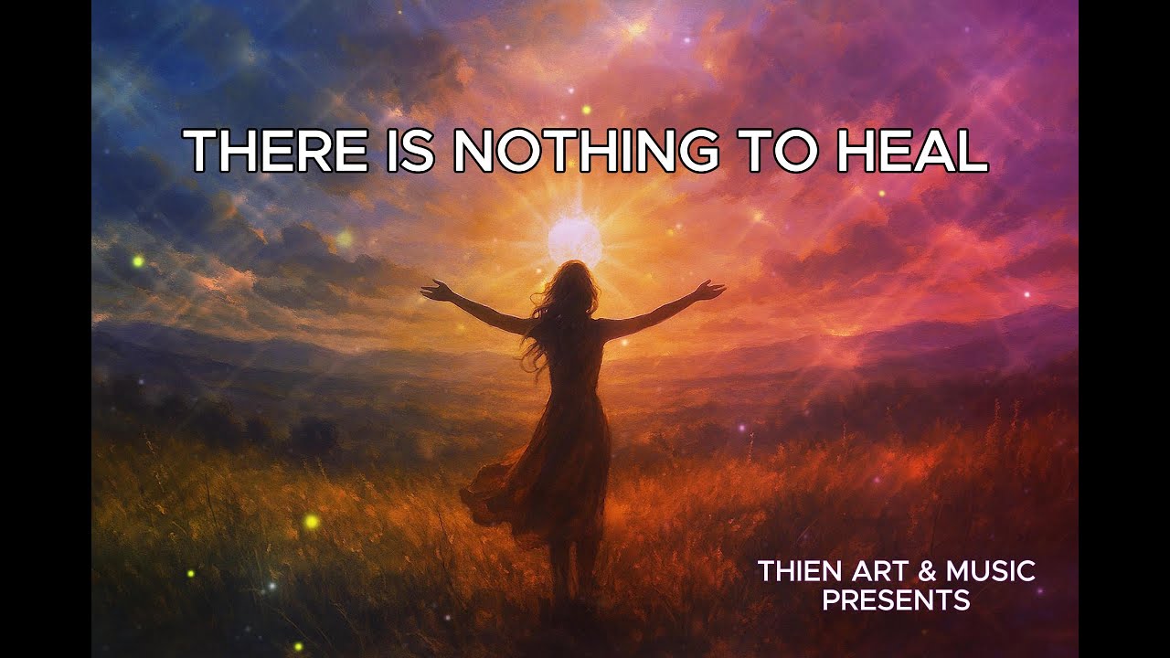 There is Nothing to Heal | Awakening Music