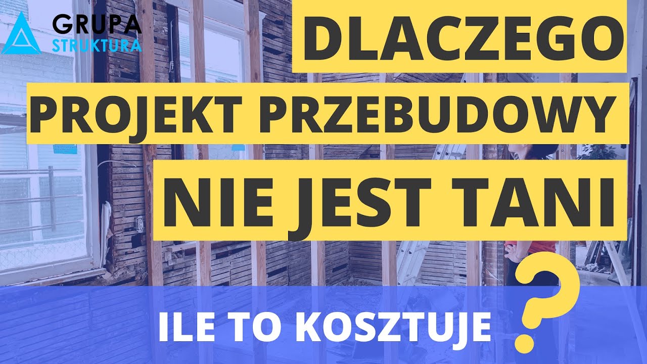 Dlaczego projekt przebudowy nie jest tani ?