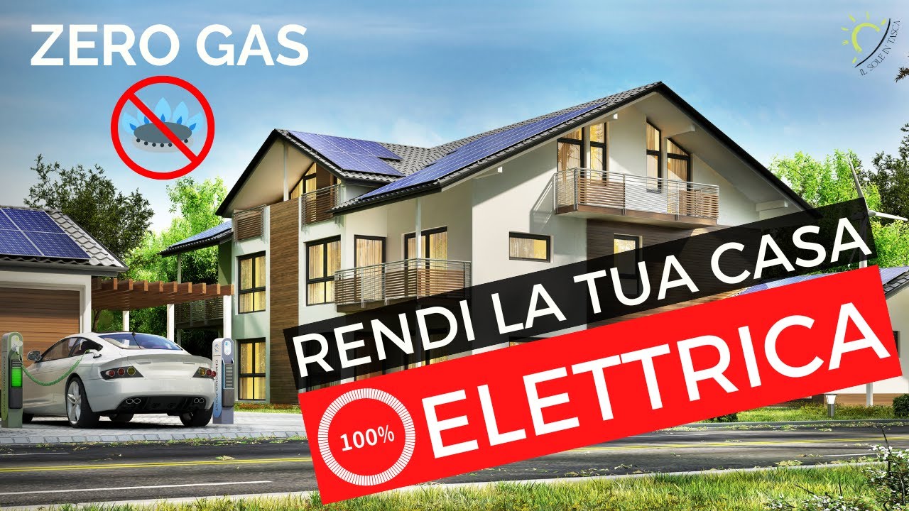 Casa 100% ELETTRICA: Liberati dal GAS in POCHI semplici PASSI (col ciclo combinato)