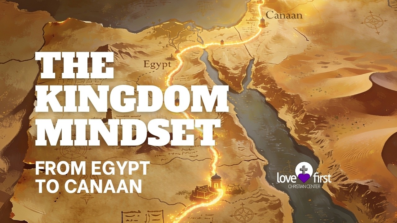 The Kingdom Mindset: From Egypt to Canaan – Part 4: The Keys to Maintain the Kingdom Mindset