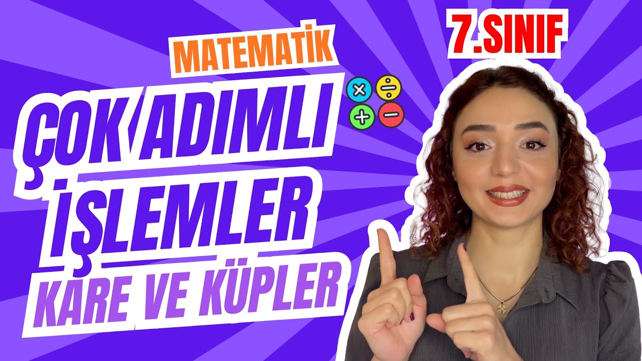 Çok Adımlı İşlemler | Rasyonel Sayıların Kare ve Küpleri | 7. Sınıf Matematik